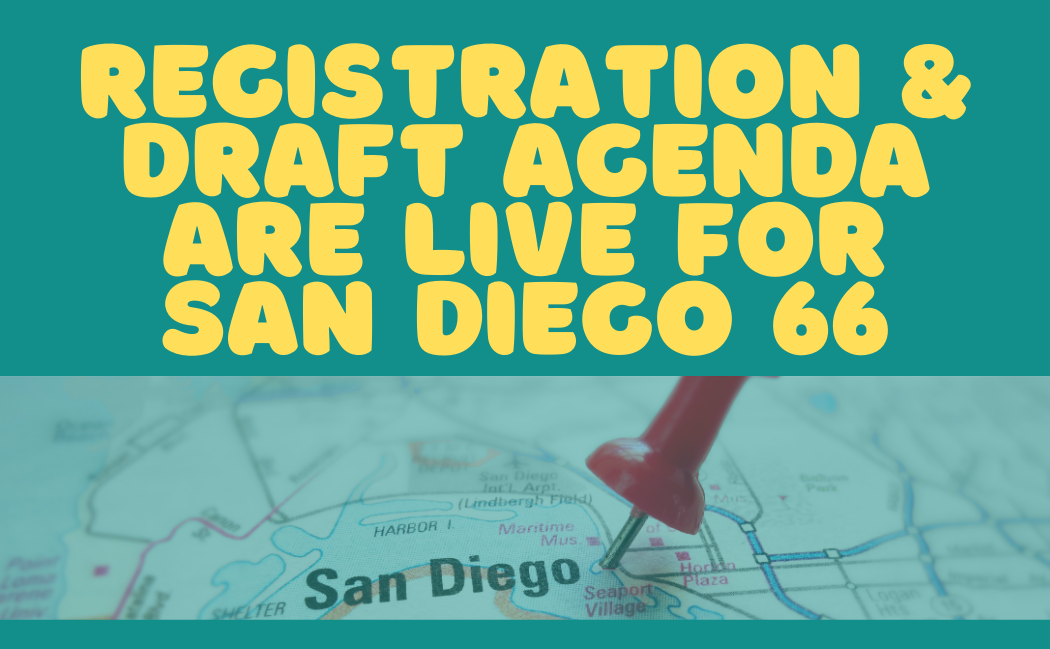 Registration Draft agenda are live for san diego 66 text